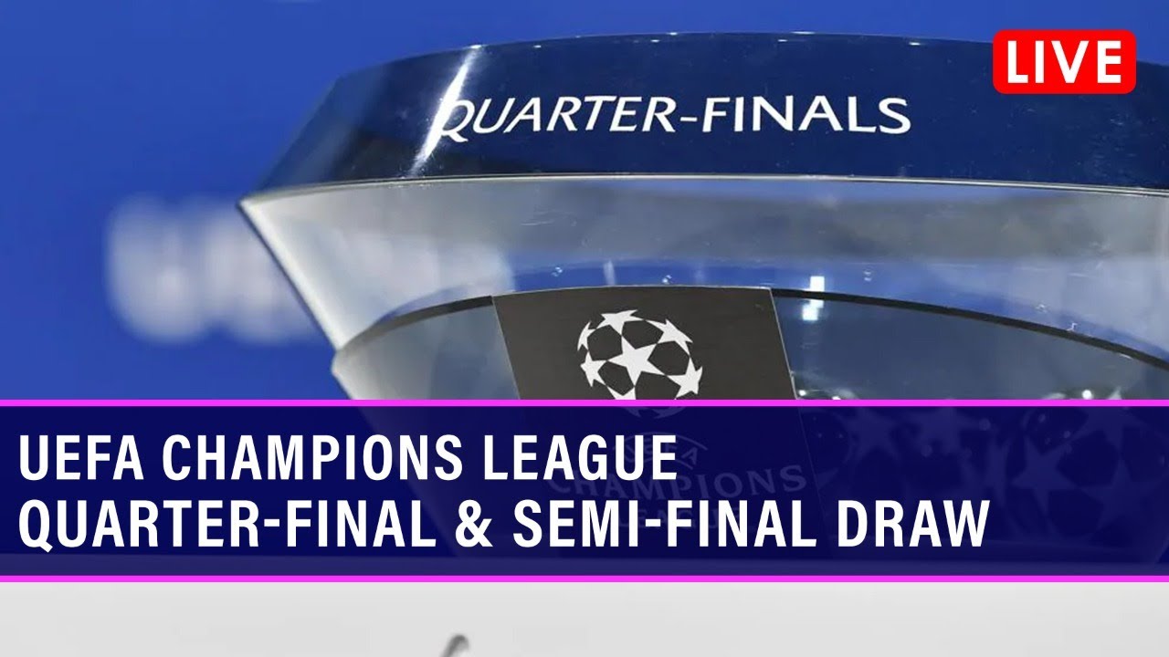 Uefa champions league quarter final draw
